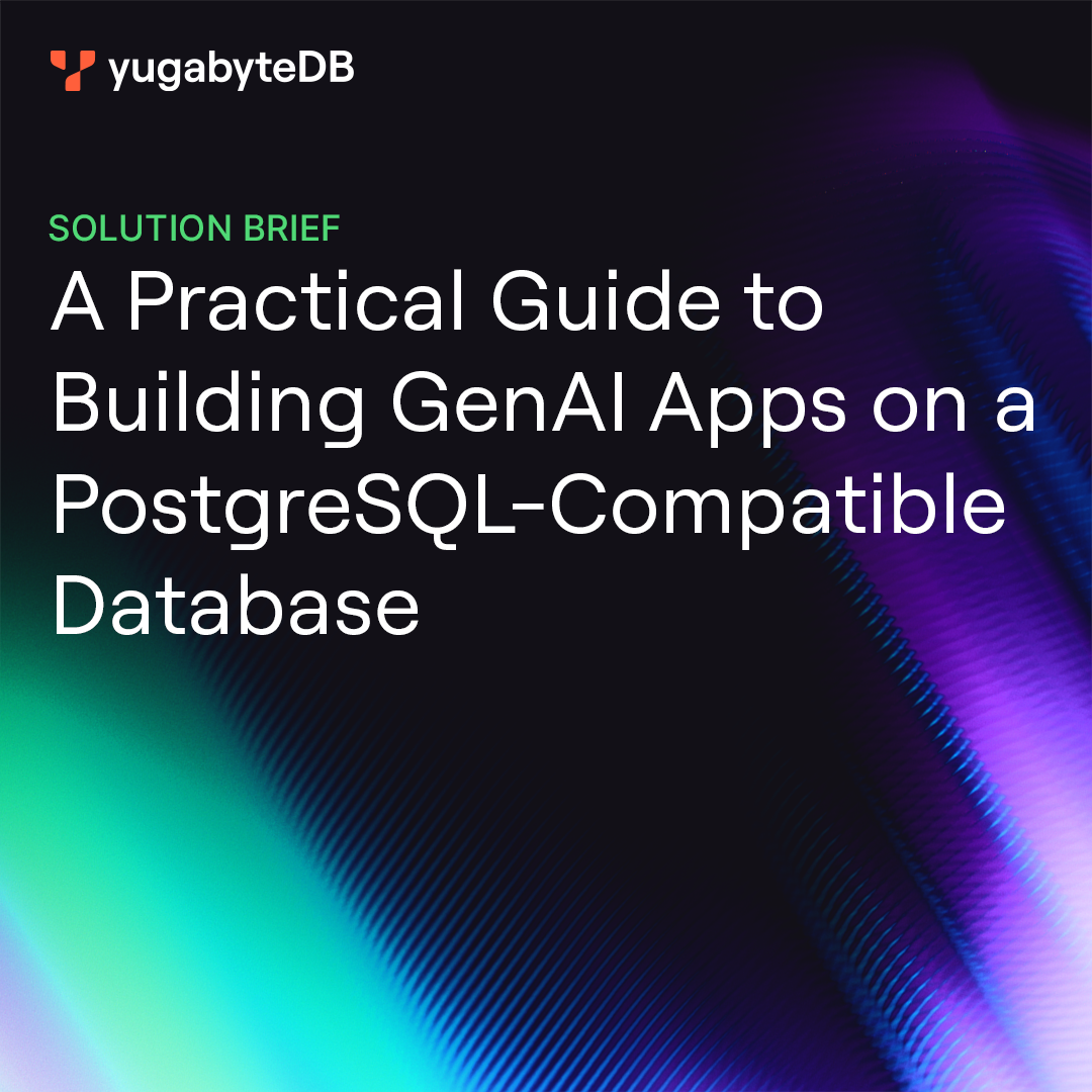 A Practical Guide to Building GenAI Apps on a PostgreSQL-Compatible Database